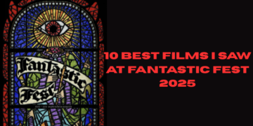 The 10 Best Films I Saw At Fantastic Fest