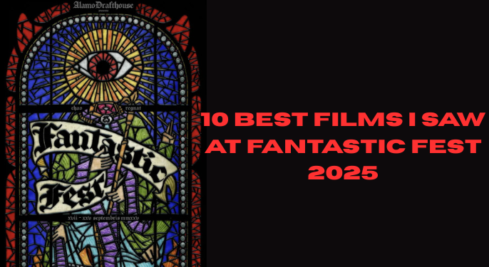 The 10 Best Films I Saw At Fantastic Fest