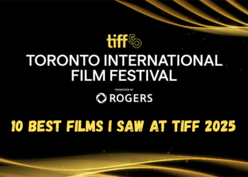 The 10 Best Films I Saw at TIFF 2025